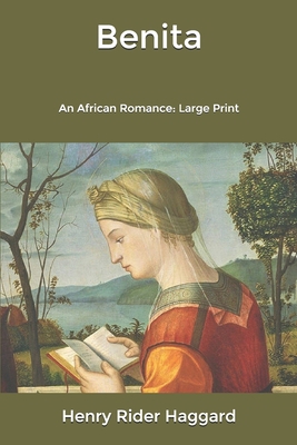 Benita: An African Romance: Large Print B084DFYPW9 Book Cover
