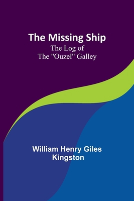 The Missing Ship: The Log of the "Ouzel" Galley 9357724281 Book Cover