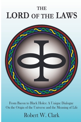 The Lord of the Laws: From Bacon to Black Holes... 0993678033 Book Cover