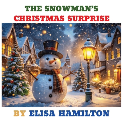 The Snowman's Christmas Surprise B0DPG5BQ3D Book Cover