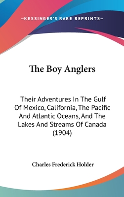 The Boy Anglers: Their Adventures In The Gulf O... 1104443252 Book Cover