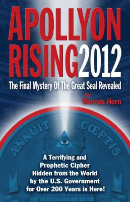 Apollyon Rising 2012: The Lost Symbol Found and... 0982323565 Book Cover