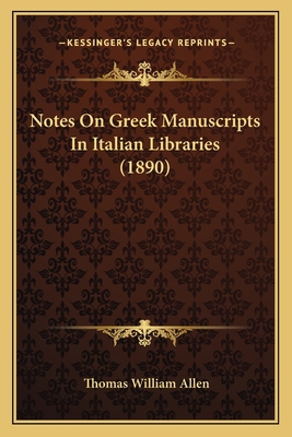 Notes On Greek Manuscripts In Italian Libraries... 1165409208 Book Cover