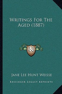 Writings For The Aged (1887) 1166282678 Book Cover