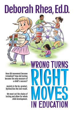 Wrong Turns, Right Moves in Education 1480874450 Book Cover