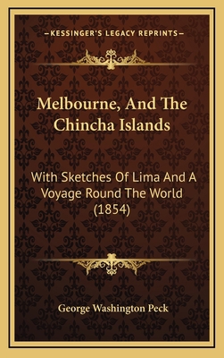 Melbourne, and the Chincha Islands: With Sketch... 1165018705 Book Cover
