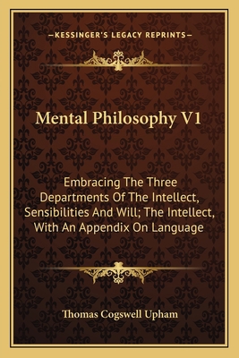 Mental Philosophy V1: Embracing The Three Depar... 1163127906 Book Cover