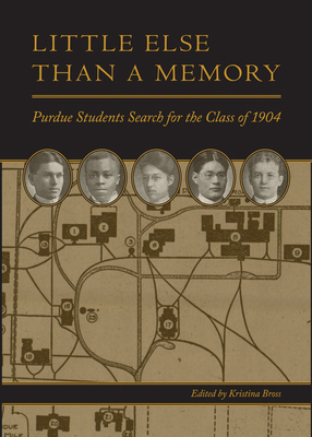 Little Else Than a Memory: Purdue Students Sear... 1626710147 Book Cover