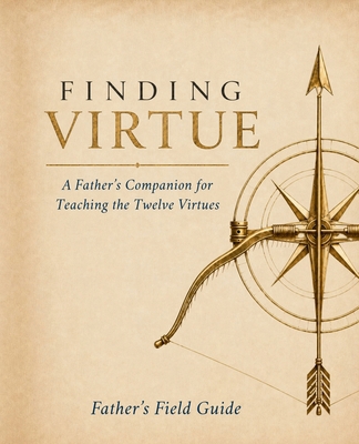 Finding Virtue: Father's Field Guide B0HDHN4F1Q Book Cover