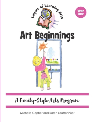 Art Beginnings: A Family-Style Arts Program 1736062492 Book Cover