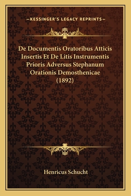 De Documentis Oratoribus Atticis Insertis Et De... [Latin] 1167440455 Book Cover