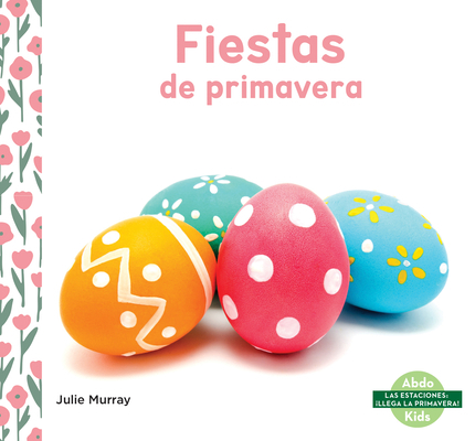 Fiestas de Primavera (Spring Holidays) [Spanish] 1098269713 Book Cover