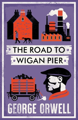 The Road to Wigan Pier 1847499198 Book Cover