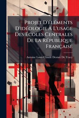 Projet D'éléments D'idéologie À L'usage Des Éco... [French] 1174580550 Book Cover