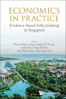 Economics in Practice: Evidence-Based Policymak... 9811250111 Book Cover