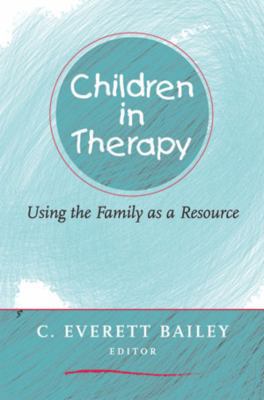 Children in Therapy: Using the Family as a Reso... 0393704858 Book Cover