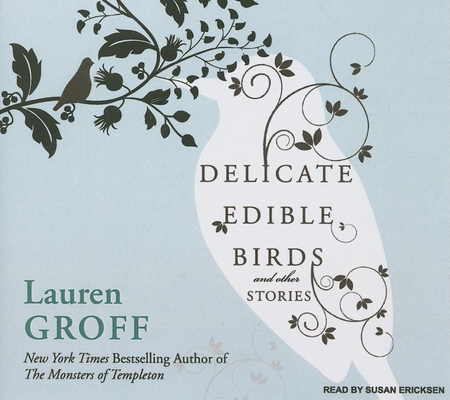 Delicate Edible Birds and Other Stories: And Ot... 1400140706 Book Cover