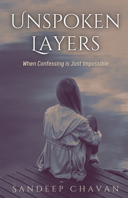 Unspoken Layers: When Confessing is Just Imposs... 8168601009 Book Cover