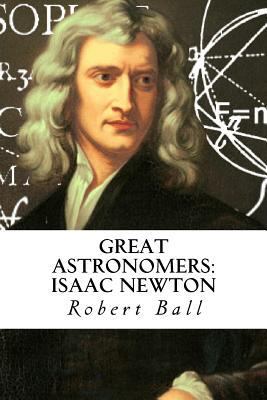 Great Astronomers: Isaac Newton 1540560473 Book Cover