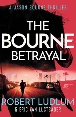 Robert Ludlum's the Bourne Betrayal: A New Jaso... B004I8WQDY Book Cover