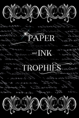Paper and Ink Trophies 1957334118 Book Cover
