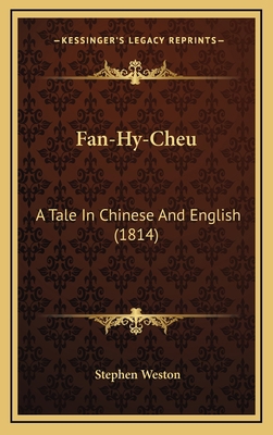 Fan-Hy-Cheu: A Tale In Chinese And English (1814) 1168785197 Book Cover