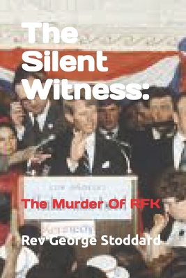 The Silent Witness: : The Murder Of RFK B0CNS85L7P Book Cover