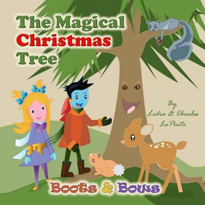 The Magical Christmas Tree: Boots & Bows learn ... 149281976X Book Cover