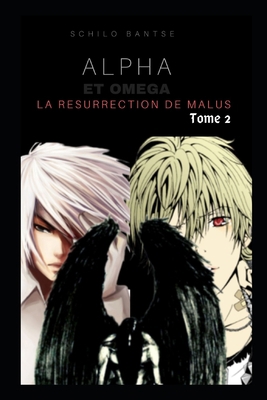 Alpha et Oméga - La Résurrection de Malus - Tome 2 [French] 1701628708 Book Cover