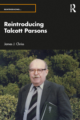 Reintroducing Talcott Parsons 1032473606 Book Cover