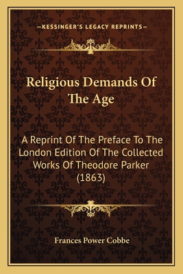 Religious Demands Of The Age: A Reprint Of The ... 116565024X Book Cover