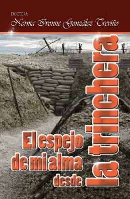 El Espejo de Mi Alma Desde la Trinchera