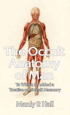 Occult Anatomy of Man: To Which Is Added a Trea... 1639233660 Book Cover