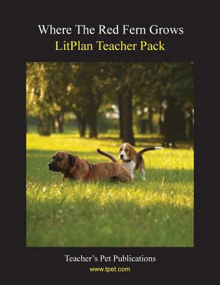 Litplan Teacher Pack: Where the Red Fern Grows 1602492727 Book Cover