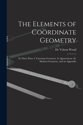 The Elements of Coördinate Geometry: In Three P... 101845330X Book Cover