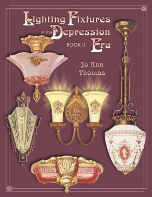 Lighting Fixtures of the Depression Era, Book II 1574322214 Book Cover