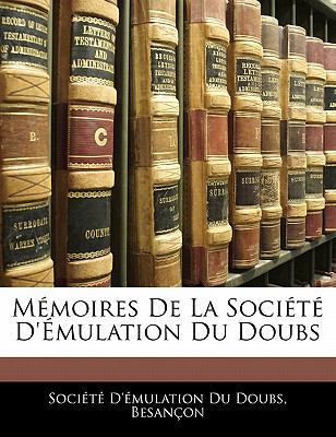 Mémoires De La Société D'émulation Du Doubs [French] 114279119X Book Cover