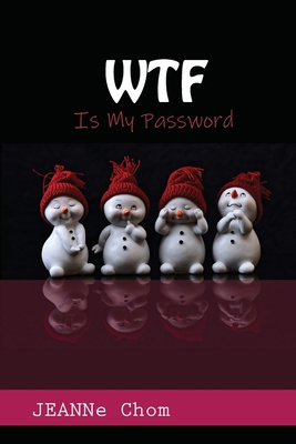 WTF is my password: INTERNET PASSWORD LOGBOOK: ... 1675393796 Book Cover