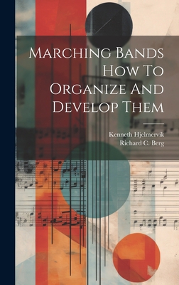 Marching Bands How To Organize And Develop Them 1019529172 Book Cover