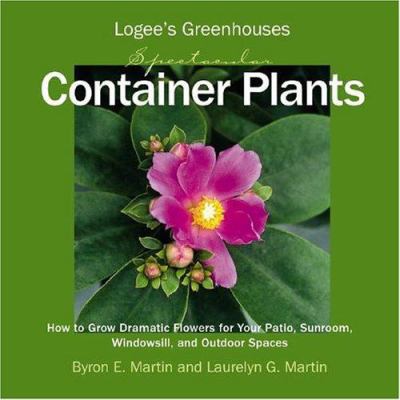 Logee's Greenhouses Spectacular Container Plant... 1595430636 Book Cover