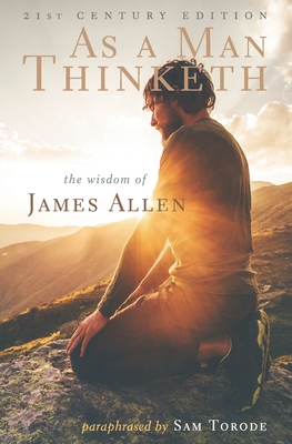 As a Man Thinketh: 21st Century Edition (The Wi... 1548740764 Book Cover