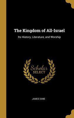 The Kingdom of All-Israel: Its History, Literat... 101020033X Book Cover