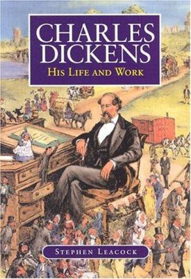 Charles Dickens: His Life and Work 1550417673 Book Cover