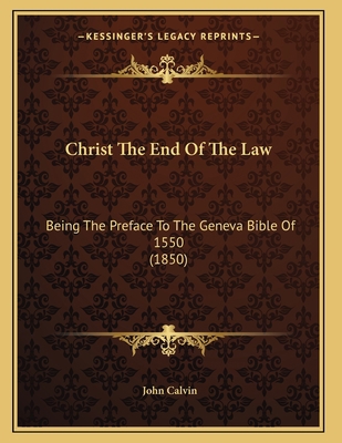 Christ The End Of The Law: Being The Preface To... 1165367505 Book Cover