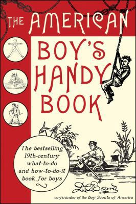 The American Boy's Handy Book 0804839956 Book Cover