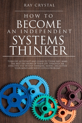 How to Become an Independent Systems Thinker: T... B08YD5SD7W Book Cover