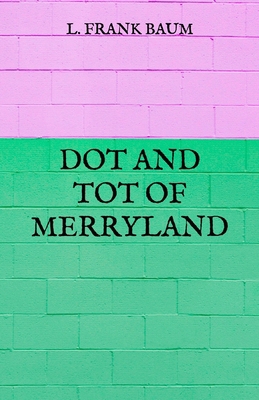 Dot and Tot of Merryland            Book Cover