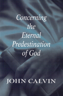 Concerning the Eternal Predestination of God 0664256848 Book Cover