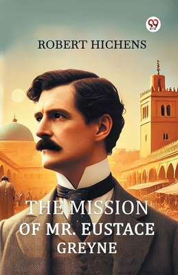 The Mission Of Mr. Eustace Greyne 9370420444 Book Cover