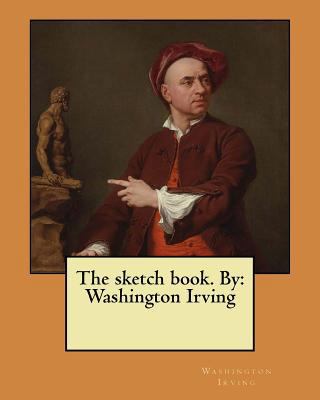The sketch book. By: Washington Irving 1546642021 Book Cover